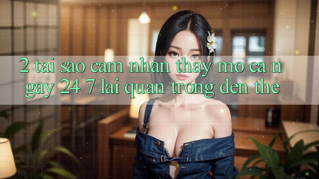 2. Tại Sao Cảm nhận thấy “Mở Cả Ngày” (24/7) Lại Quan Trọng Đến Thế?