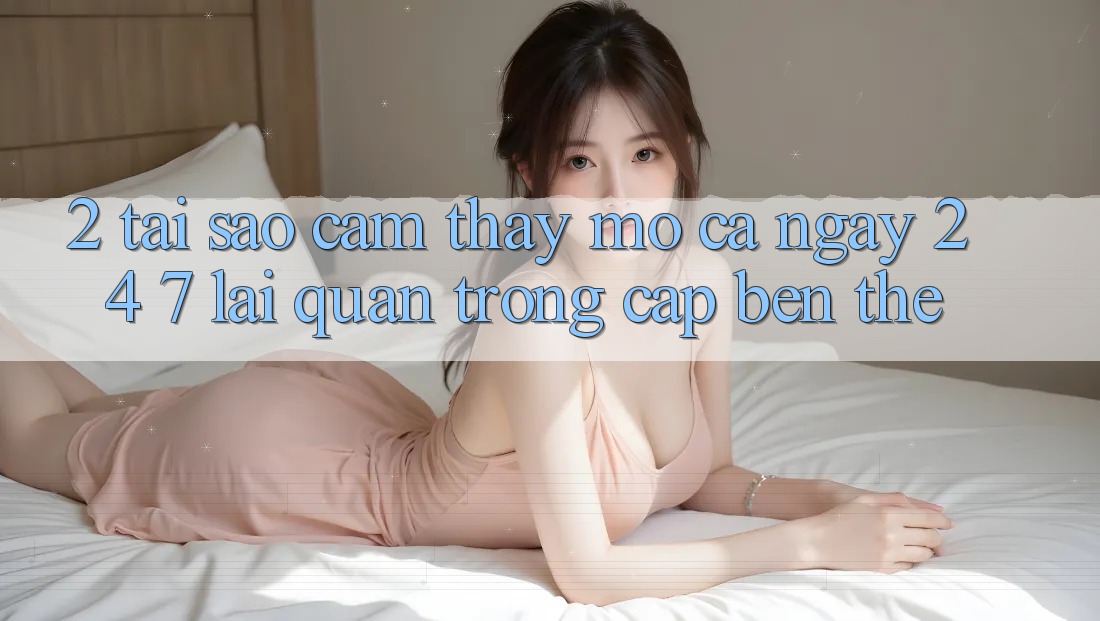 2. Tại Sao Cảm thấy “Mở Cả Ngày” (24/7) Lại Quan Trọng Cập bến Thế? 2. Tại Sao Cảm thấy “Mở Cả Ngày” (24/7) Lại Quan Trọng Cập bến Thế?