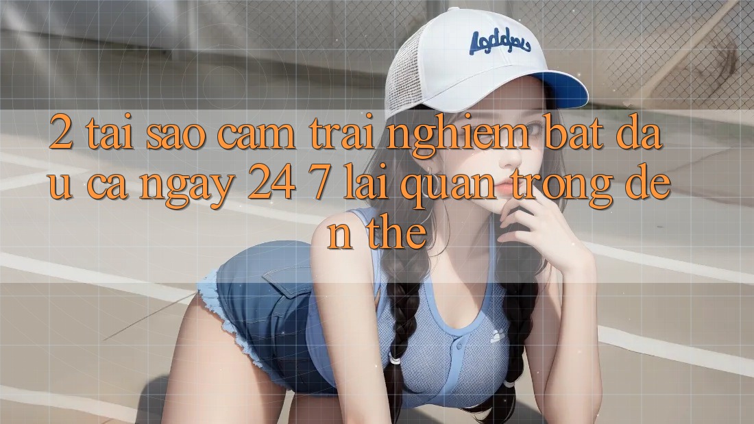 2. Tại Sao Cảm trải nghiệm “Bắt đầu Cả Ngày” (24/7) Lại Quan Trọng Đến Thế?