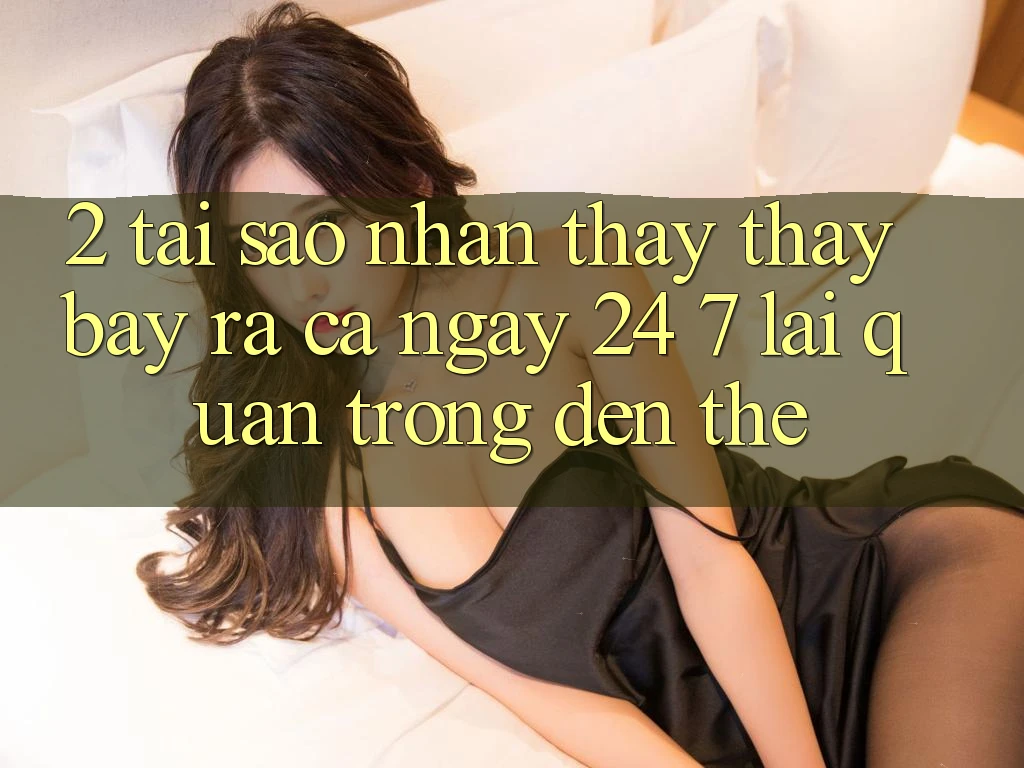2. Tại Sao Nhận thấy thấy “Bày ra Cả Ngày” (24/7) Lại Quan Trọng Đến Thế?