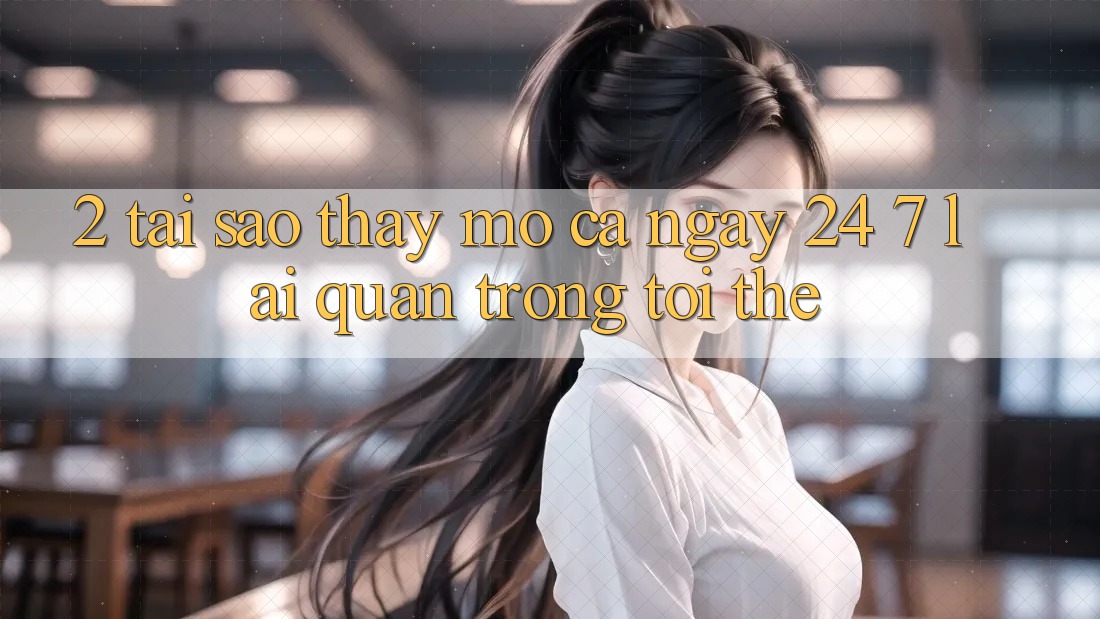 2. Tại Sao Thấy “Mở Cả Ngày” (24/7) Lại Quan Trọng Tới Thế? 2. Tại Sao Thấy “Mở Cả Ngày” (24/7) Lại Quan Trọng Tới Thế?