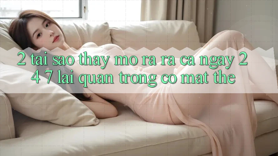2. Tại Sao Thấy “Mở ra ra Cả Ngày” (24/7) Lại Quan Trọng Có mặt Thế?