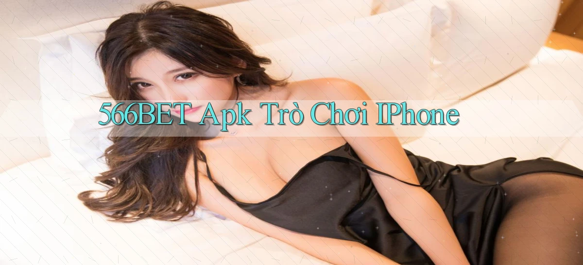 566bet apk trò chơi iPhone