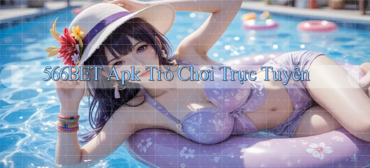 566bet apk trò chơi trực tuyến