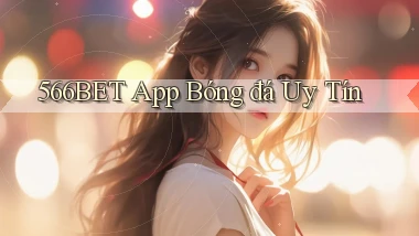 566bet app bóng đá uy tín