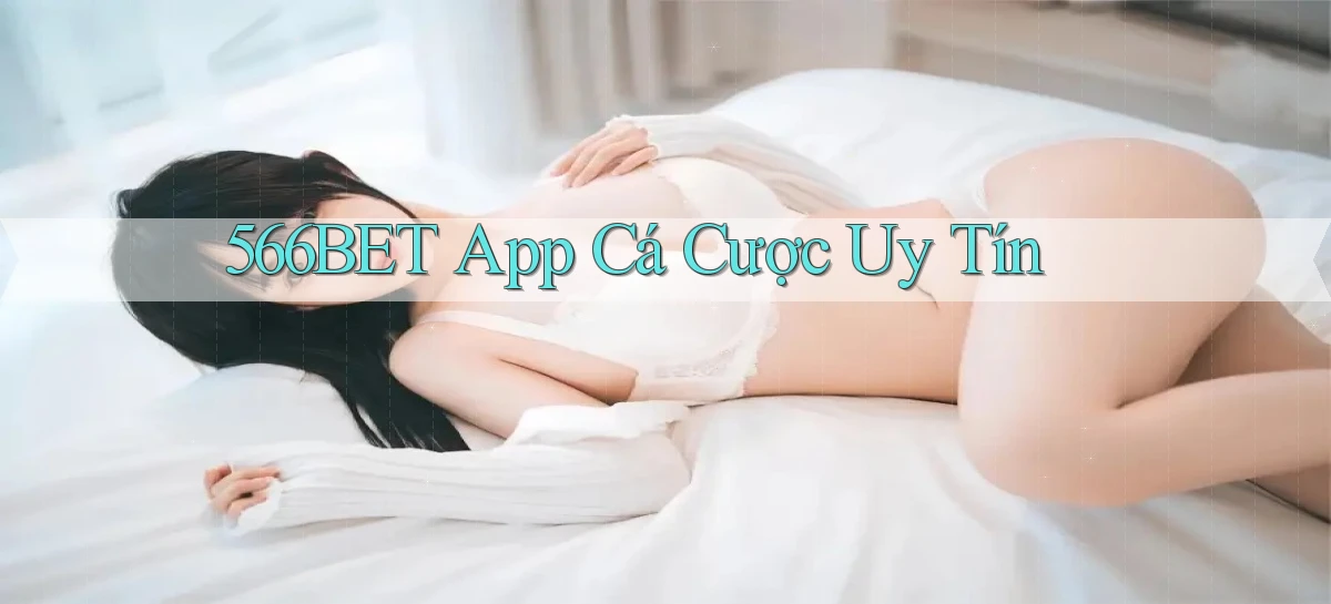 566bet app cá cược uy tín
