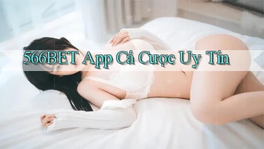 566bet app cá cược uy tín