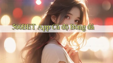 566bet app cá độ bóng đá