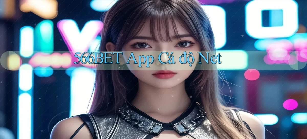 566bet app cá độ net