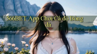 566bet app chơi cá độ bóng đá