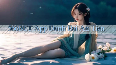 566bet app đánh bài an tiền