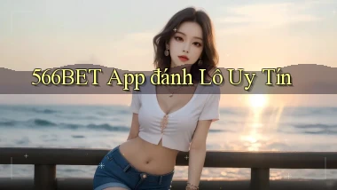 566bet app đánh lô uy tín
