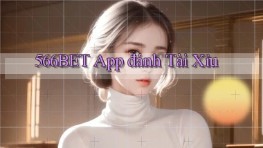 566bet app đánh tài xỉu