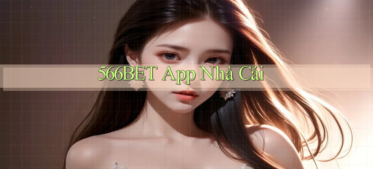 566bet app nhà cái
