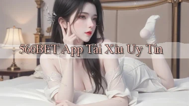 566bet app tài xỉu uy tín