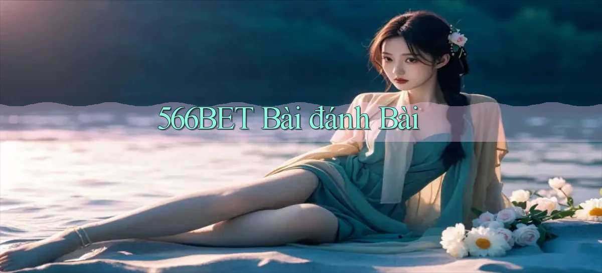 566bet bài đánh bài