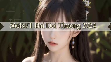 566bet bai doi thuong 2024