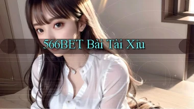 566bet bài tài xỉu