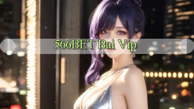 566bet bài vip