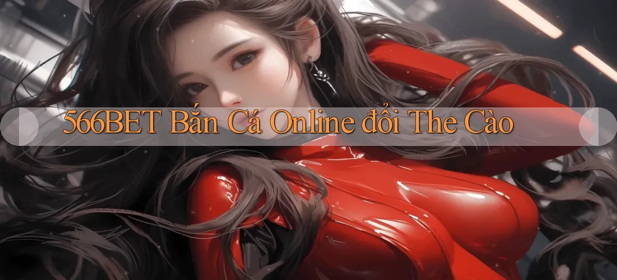566bet  bắn cá online đổi the cào
