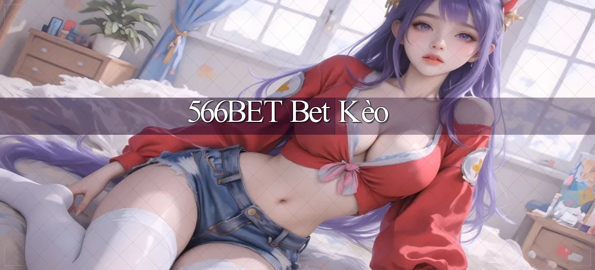 566bet bet kèo