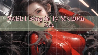 566bet  bóng đá tỷ số chuẩn xác