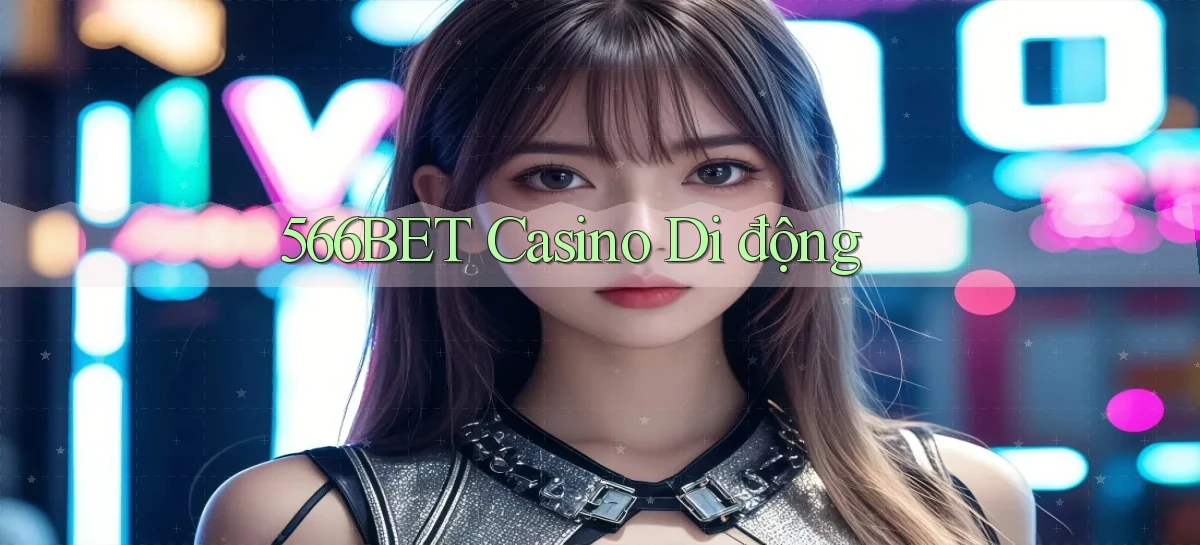 566bet  casino di động