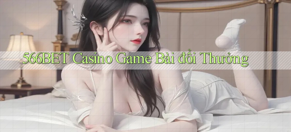 566bet casino game bài đổi thưởng