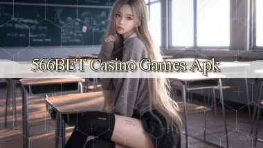 566bet casino games apk