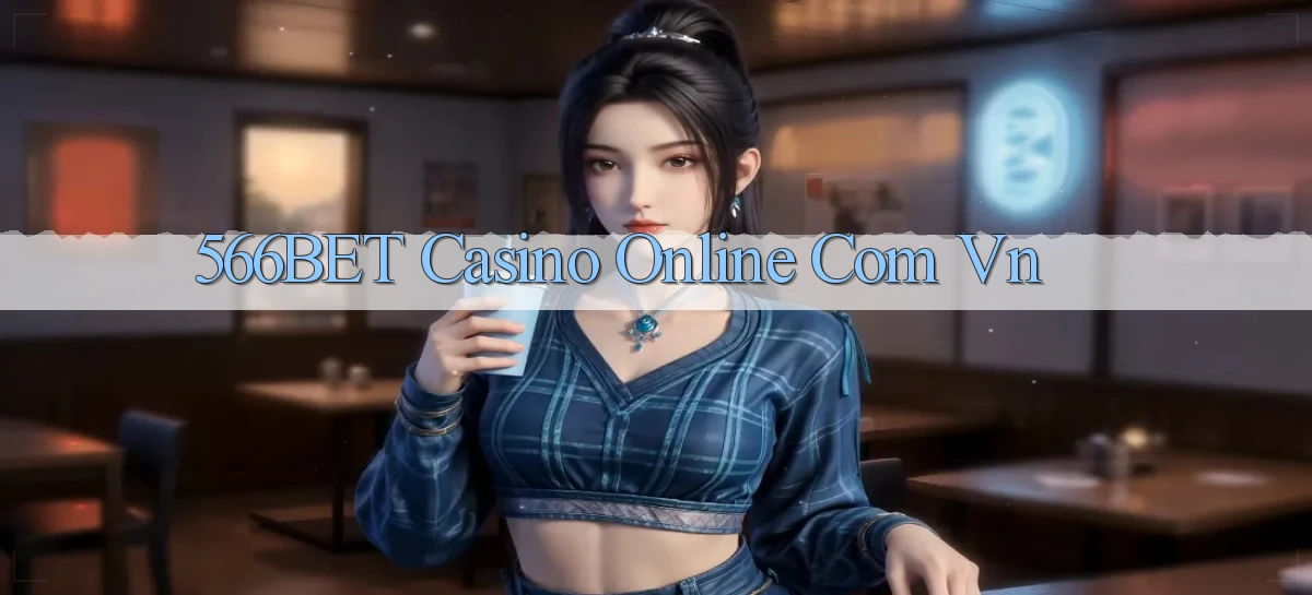 566bet casino online com vn