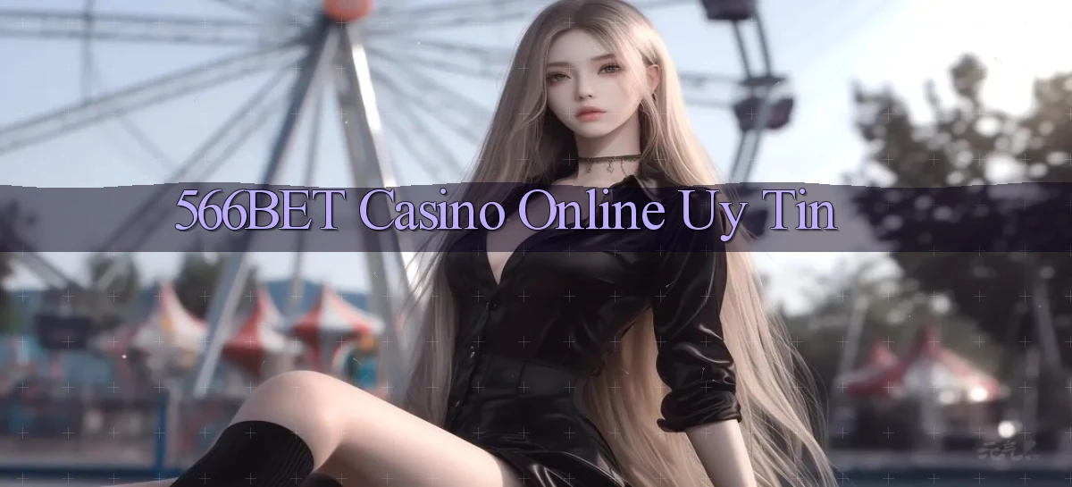 566bet casino online uy tín