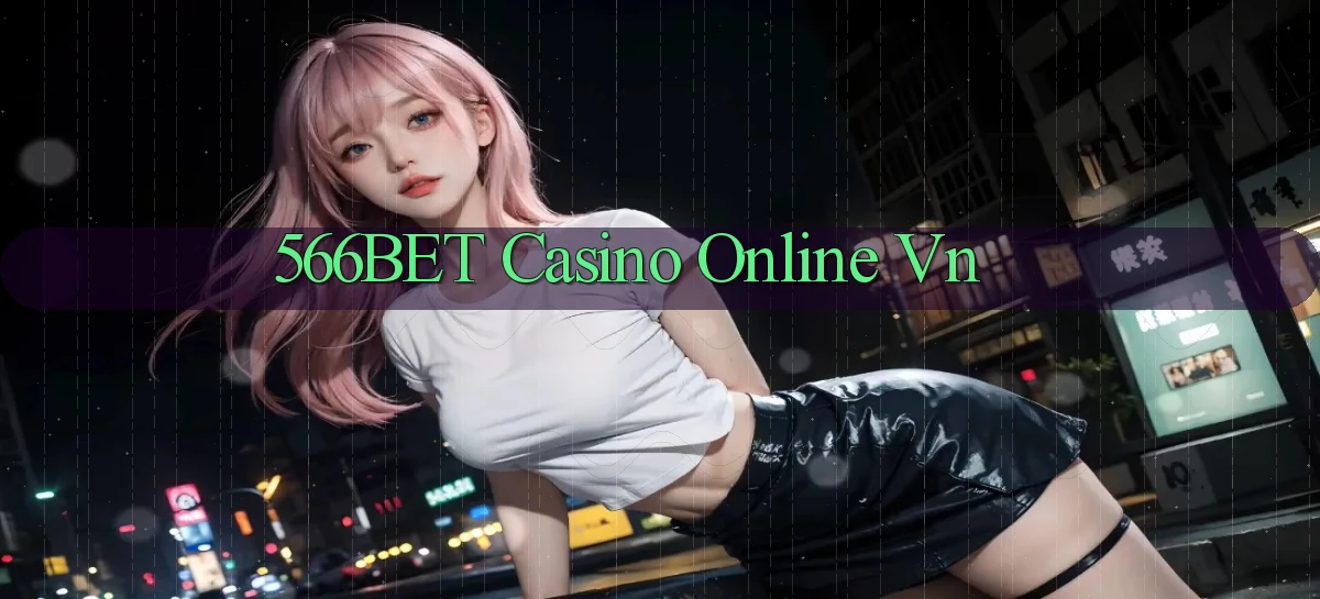 566bet casino online vn