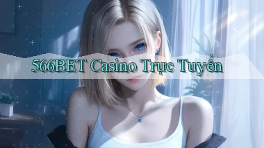 566bet casino trực tuyến