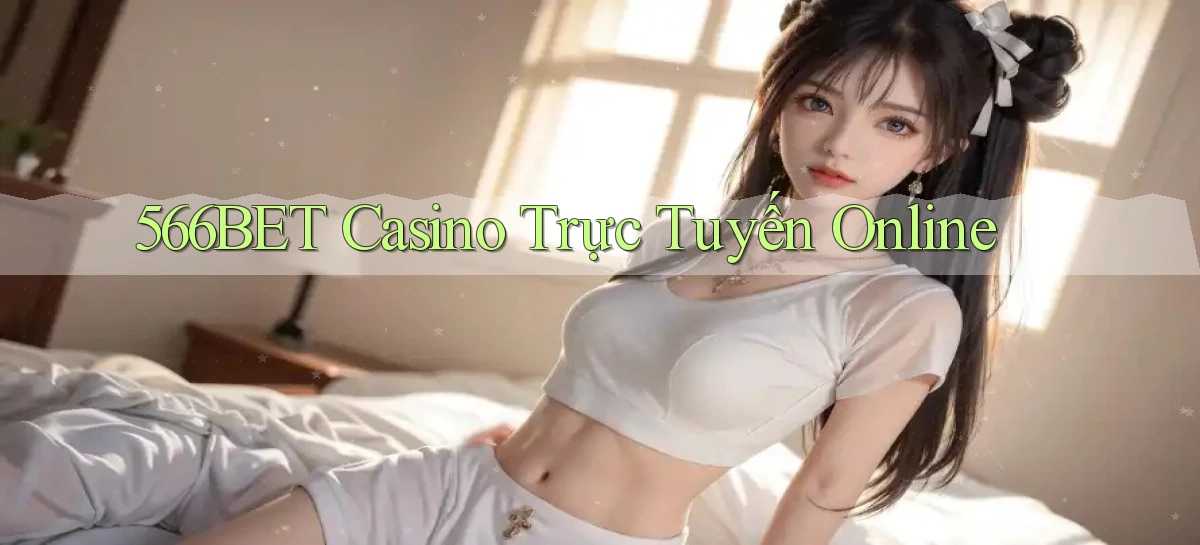 566bet casino trực tuyến online