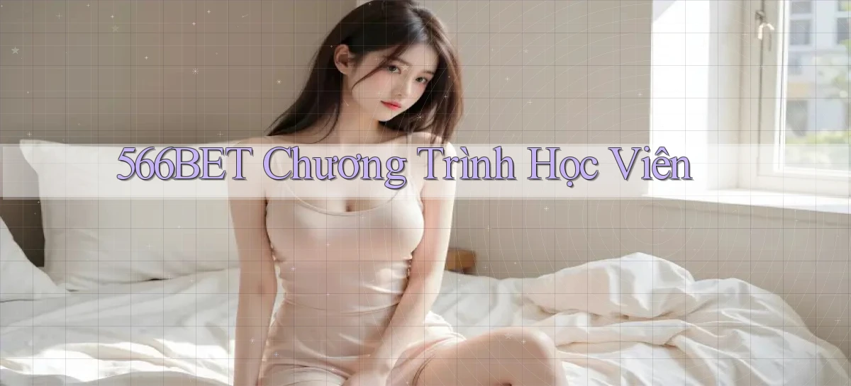 566bet  chương trình học viên