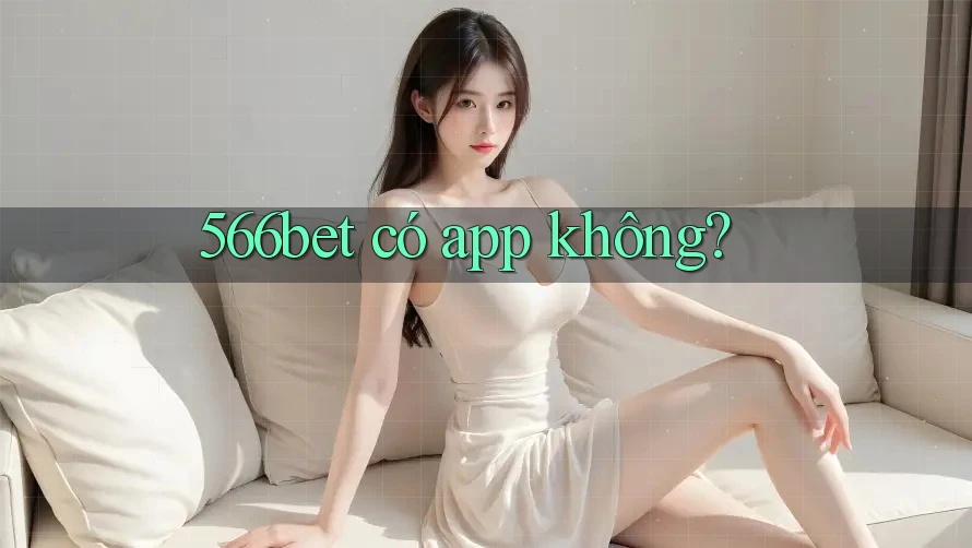 566bet có app không?