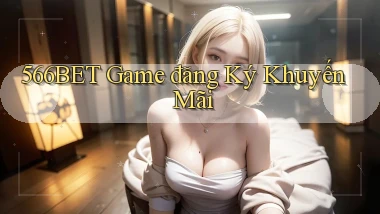 566bet  game đăng ký khuyến mãi