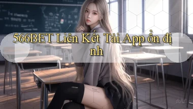 566bet  liên kết tải app ổn định