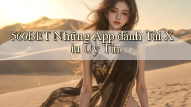 566bet  những app đánh tài xỉu uy tín