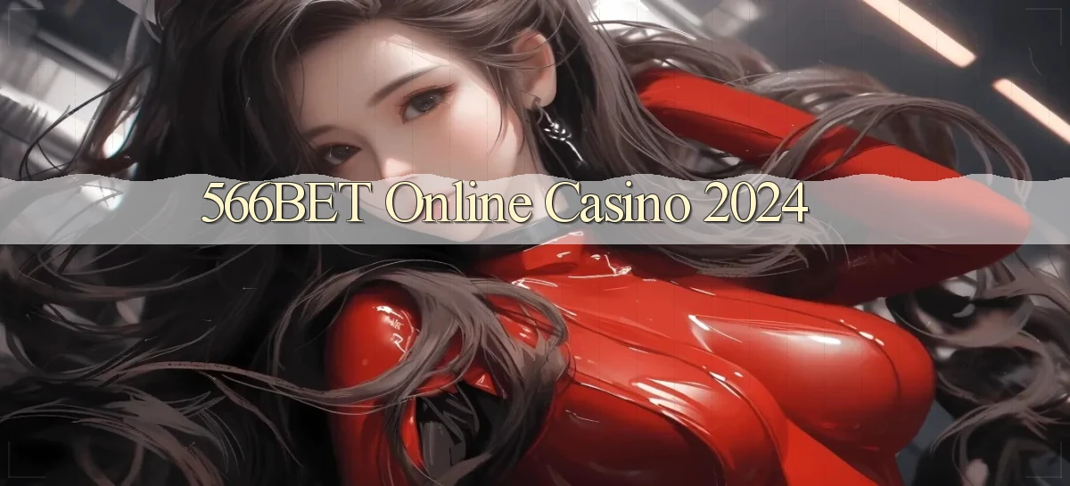 566bet Online Casino 2024