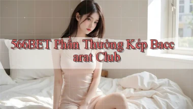 566bet  phần thưởng kép baccarat club
