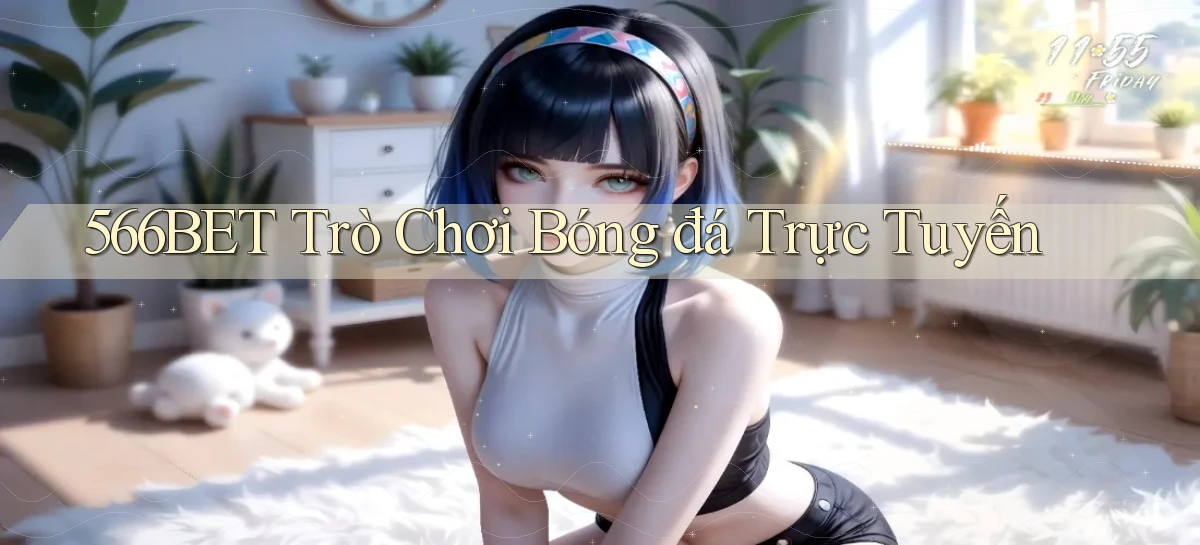 566bet  trò chơi bóng đá trực tuyến