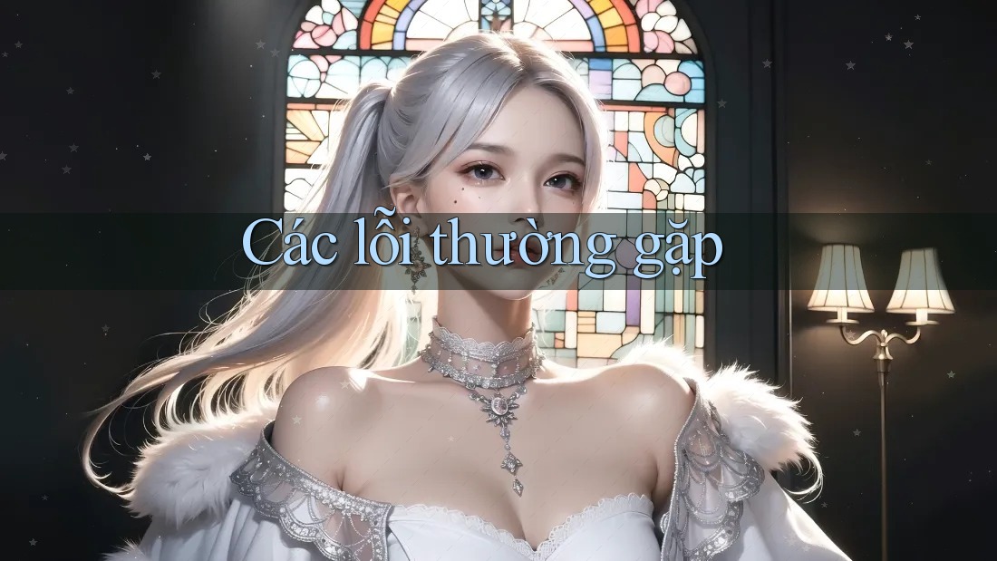 Các lỗi thường gặp