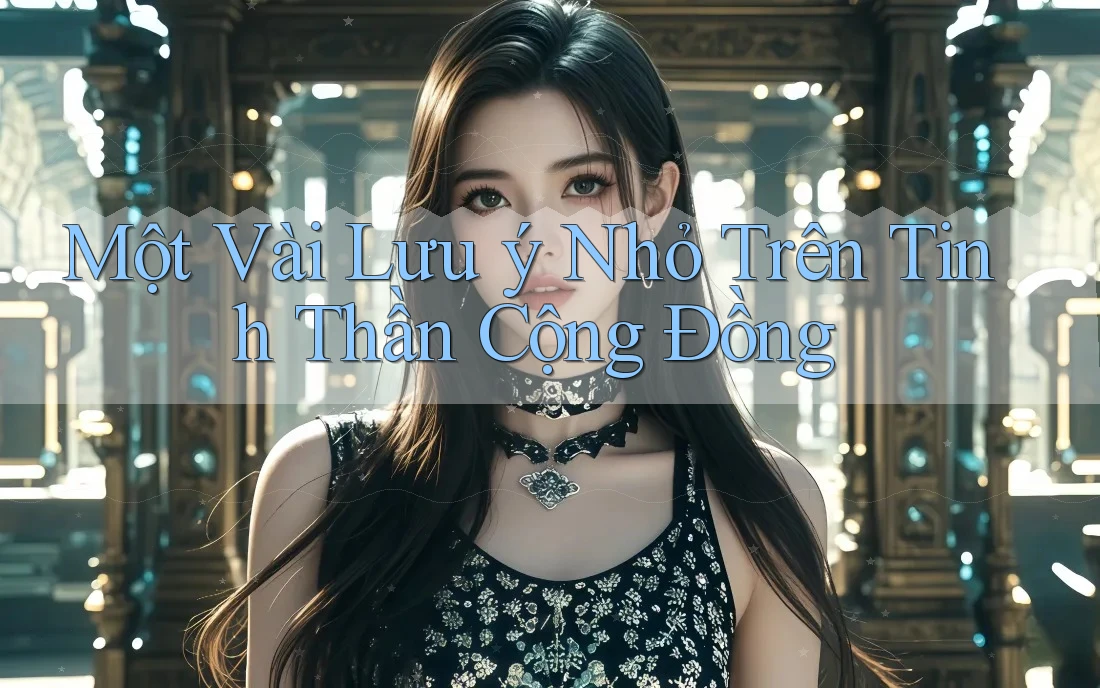 Một Vài Lưu ý Nhỏ Trên Tinh Thần Cộng Đồng