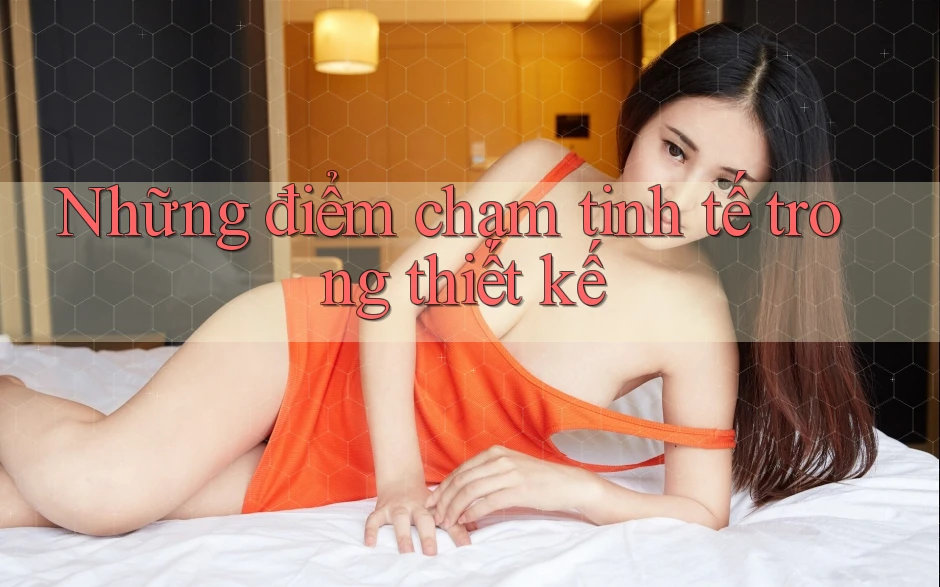 Những điểm chạm tinh tế trong thiết kế