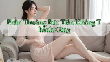 Phần thưởng Rút tiền không thành công