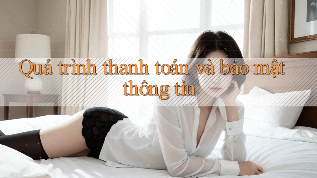 Quá trình thanh toán và bảo mật thông tin Quá trình thanh toán và bảo mật thông tin