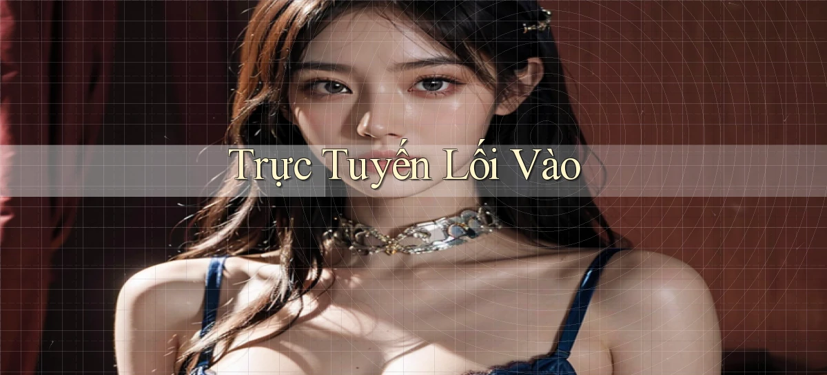 Trực tuyến Lối vào