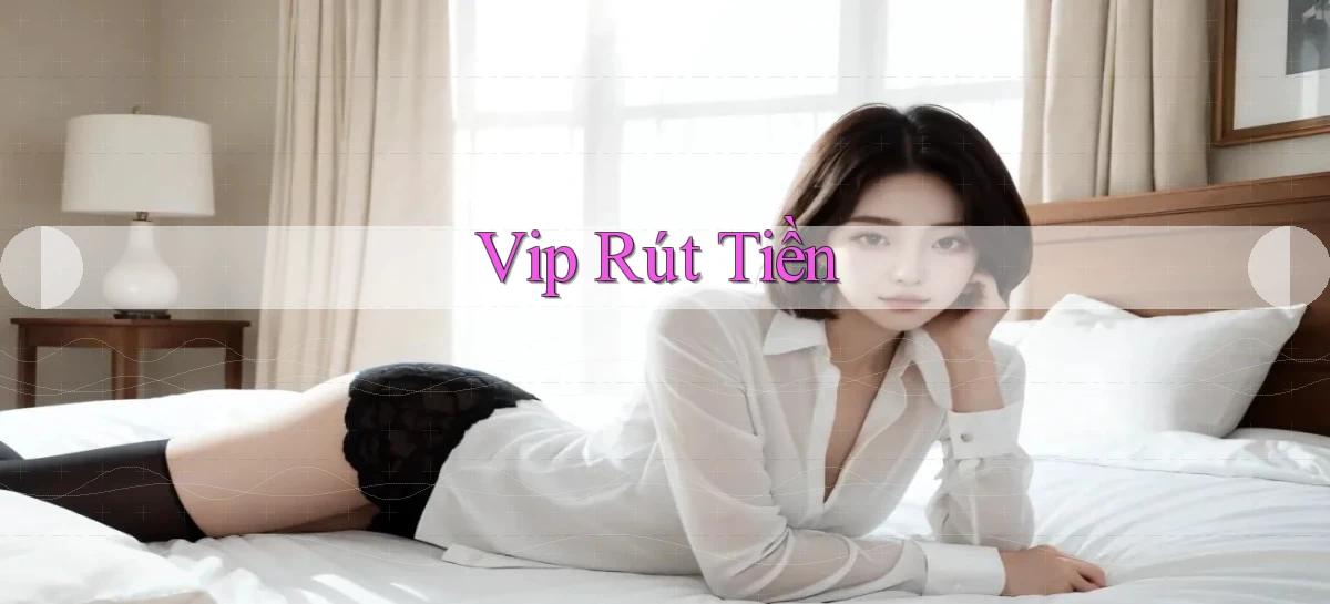 vip Rút tiền
